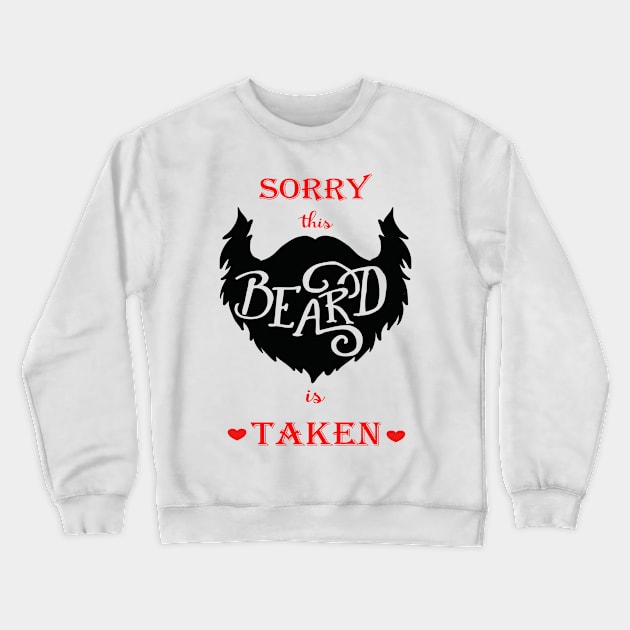 Sorry this beard is taken, heart design Crewneck Sweatshirt by Pattycool